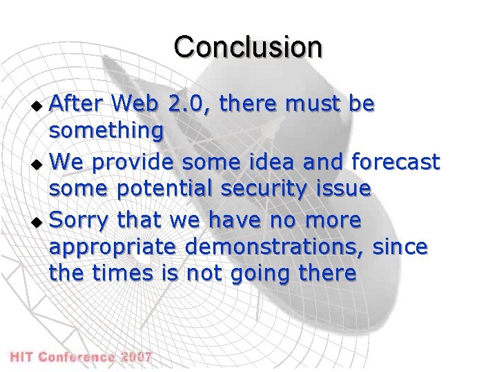 Conclusion After Web 2. 0, there must be something u We provide some idea