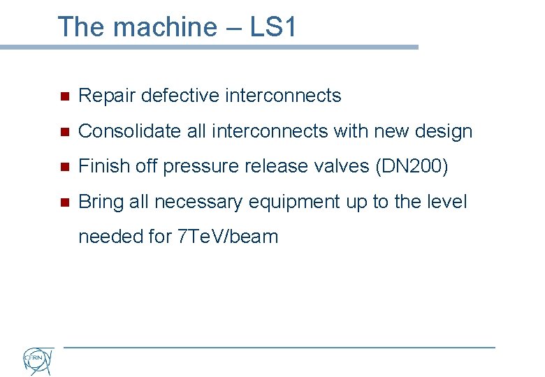 The machine – LS 1 n Repair defective interconnects n Consolidate all interconnects with