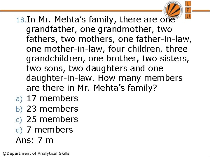 18. In Mr. Mehta’s family, there are one grandfather, one grandmother, two fathers, two