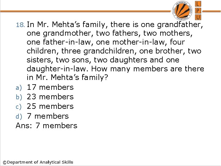 18. In Mr. Mehta’s family, there is one grandfather, one grandmother, two fathers, two