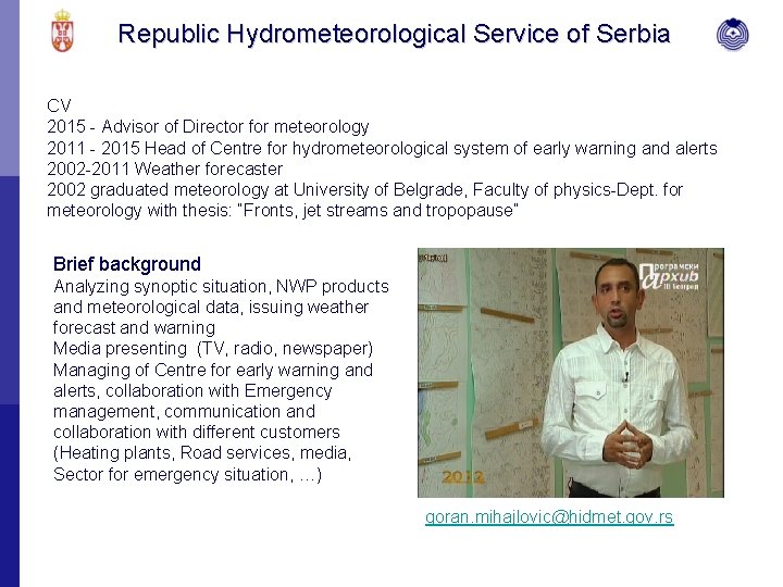 Republic Hydrometeorological Service of Serbia CV 2015 - Advisor of Director for meteorology 2011