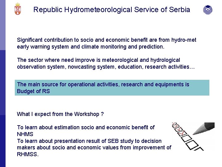 Republic Hydrometeorological Service of Serbia Significant contribution to socio and economic benefit are from