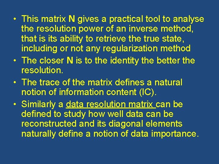  • This matrix N gives a practical tool to analyse the resolution power