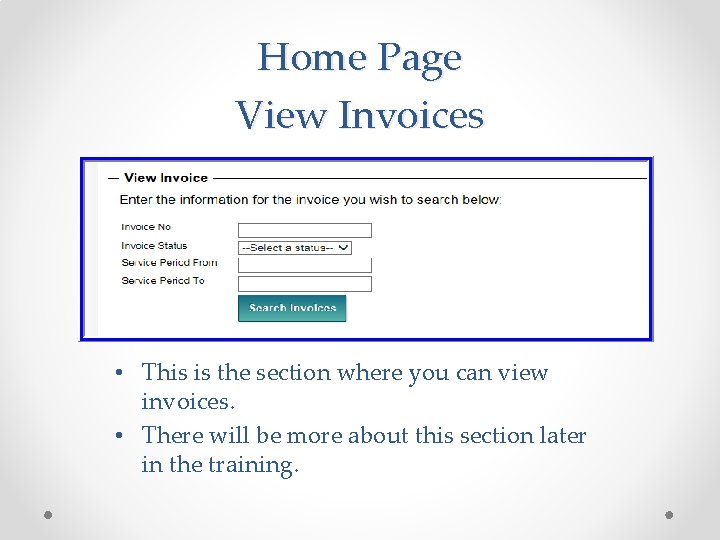 Home Page View Invoices • This is the section where you can view invoices.