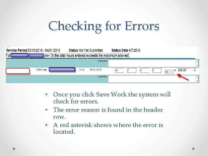 Checking for Errors • Once you click Save Work the system will check for