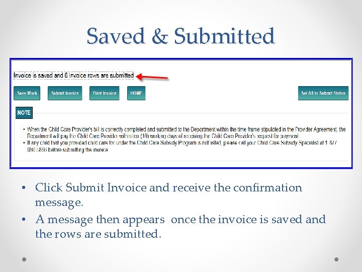 Saved & Submitted • Click Submit Invoice and receive the confirmation message. • A