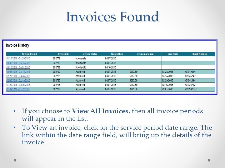 Invoices Found • If you choose to View All Invoices, then all invoice periods