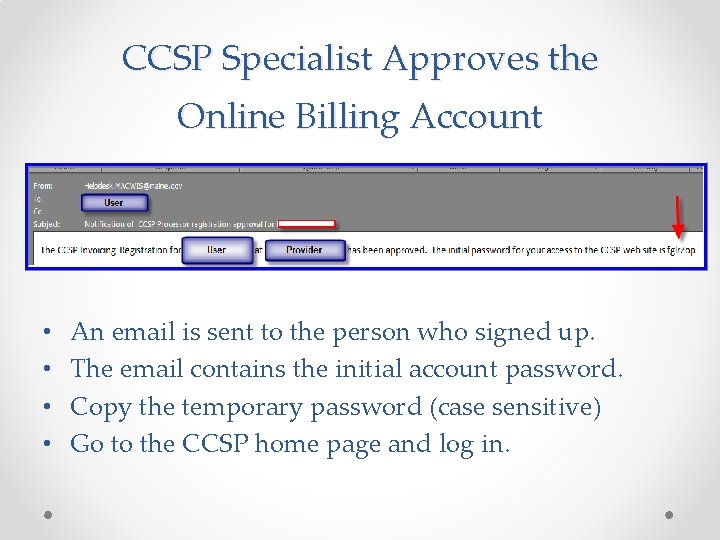 CCSP Specialist Approves the Online Billing Account • • An email is sent to