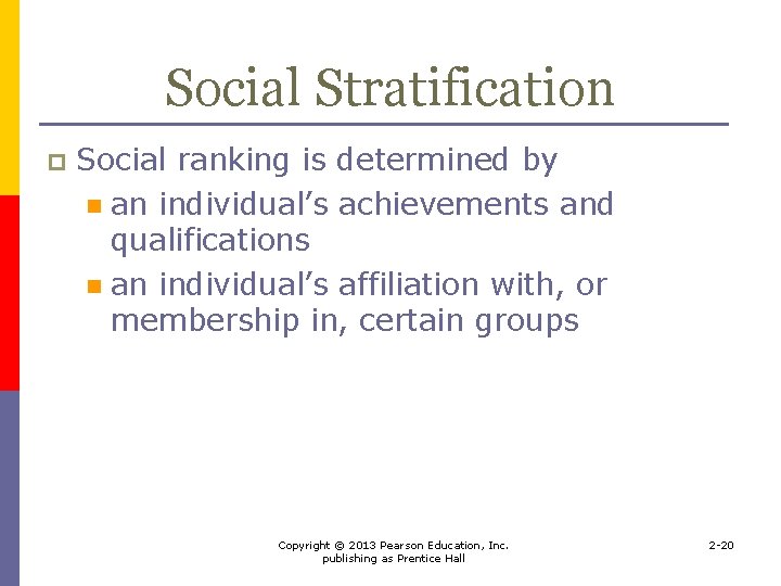 Social Stratification p Social ranking is determined by n an individual’s achievements and qualifications