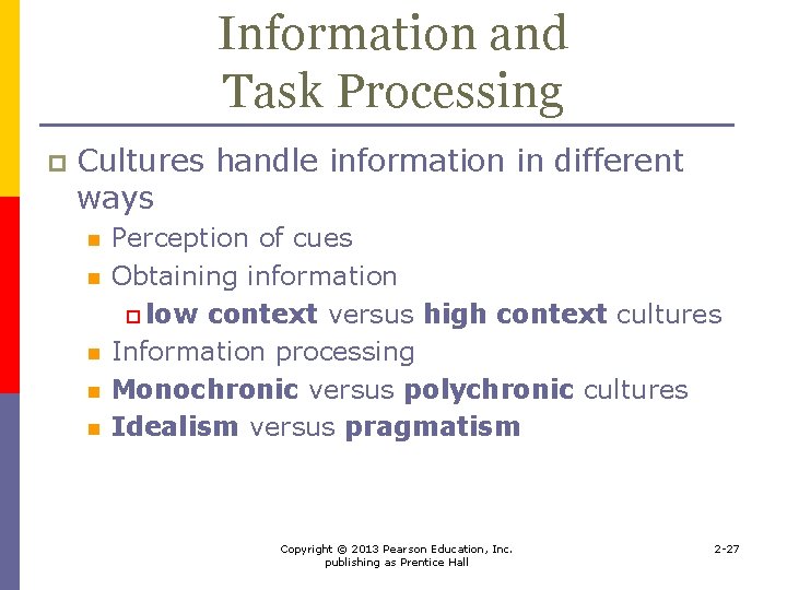 Information and Task Processing p Cultures handle information in different ways n n n