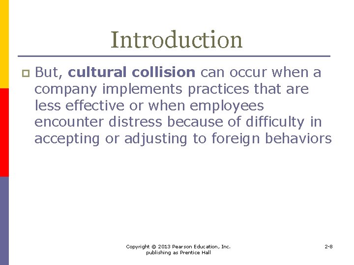 Introduction p But, cultural collision can occur when a company implements practices that are