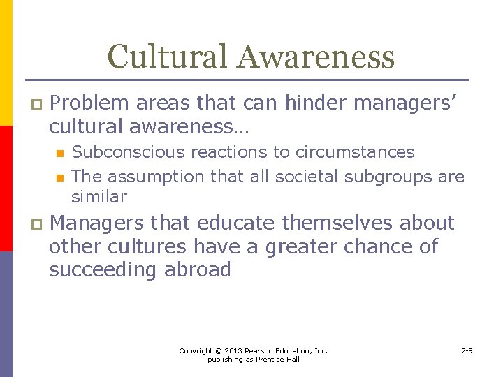 Cultural Awareness p Problem areas that can hinder managers’ cultural awareness… n n p