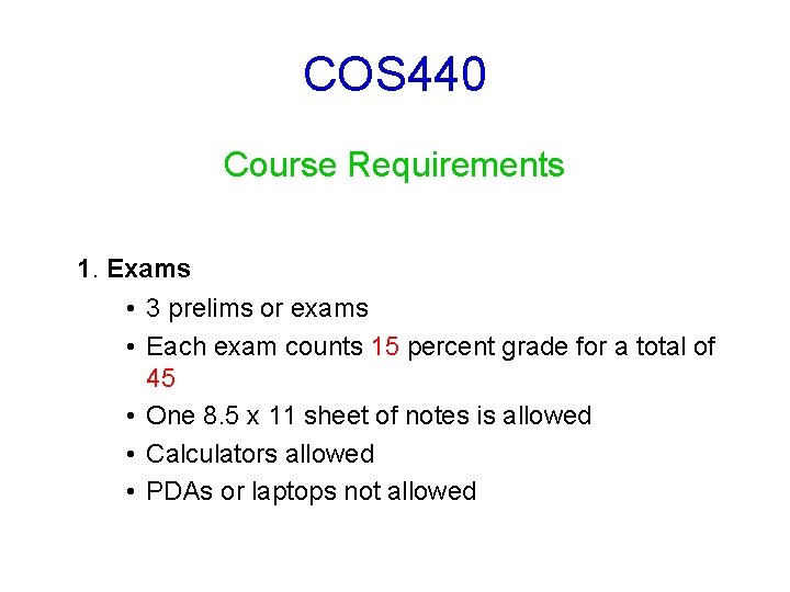 COS 440 Course Requirements 1. Exams • 3 prelims or exams • Each exam