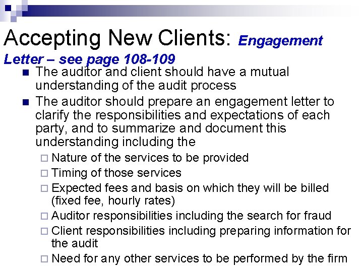 Accepting New Clients: Engagement Letter – see page 108 -109 n n The auditor