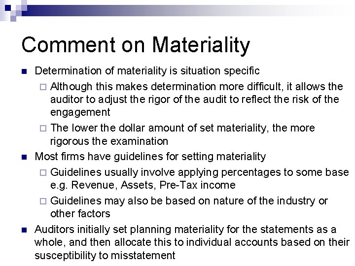 Comment on Materiality n n n Determination of materiality is situation specific ¨ Although
