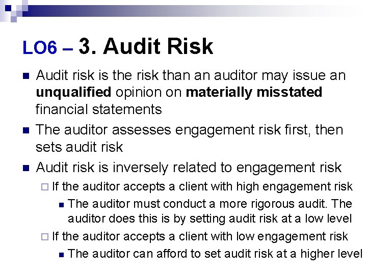 LO 6 – 3. n n n Audit Risk Audit risk is the risk