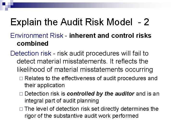 Explain the Audit Risk Model - 2 Environment Risk - inherent and control risks