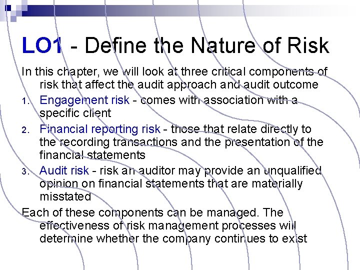 LO 1 - Define the Nature of Risk In this chapter, we will look
