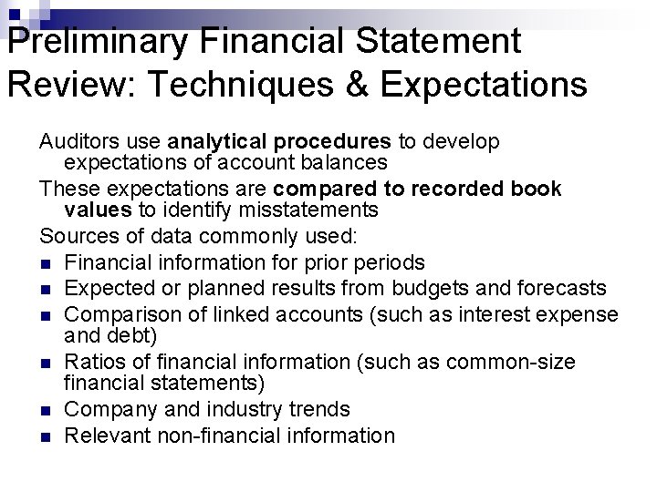 Preliminary Financial Statement Review: Techniques & Expectations Auditors use analytical procedures to develop expectations