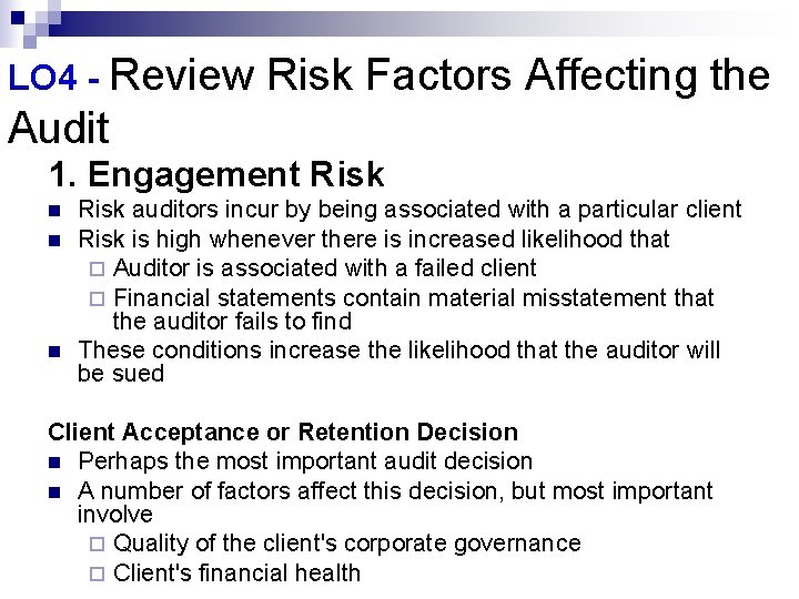 LO 4 - Review Risk Factors Affecting the Audit 1. Engagement Risk n n