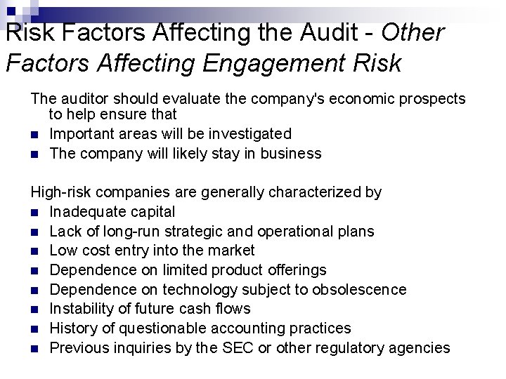 Risk Factors Affecting the Audit - Other Factors Affecting Engagement Risk The auditor should