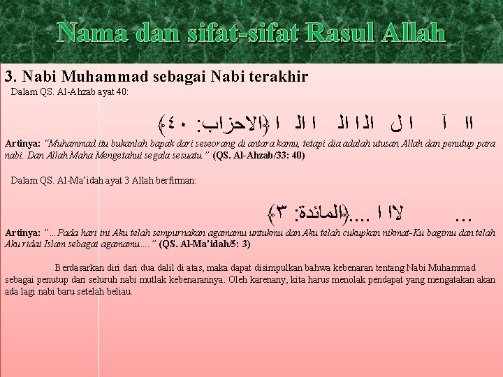 Nama dan sifat-sifat Rasul Allah 3. Nabi Muhammad sebagai Nabi terakhir Dalam QS. Al-Ahzab