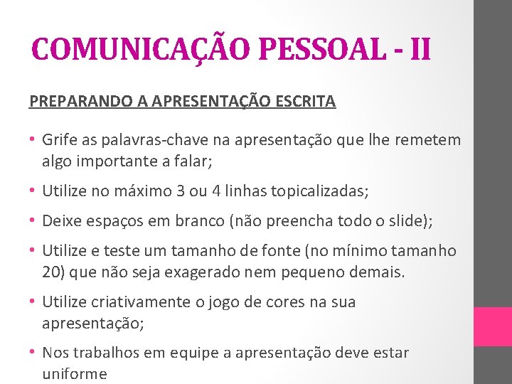 COMUNICAÇÃO PESSOAL - II PREPARANDO A APRESENTAÇÃO ESCRITA • Grife as palavras-chave na apresentação