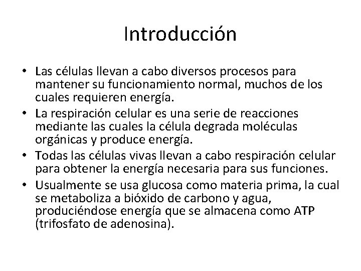 Introducción • Las células llevan a cabo diversos procesos para mantener su funcionamiento normal,