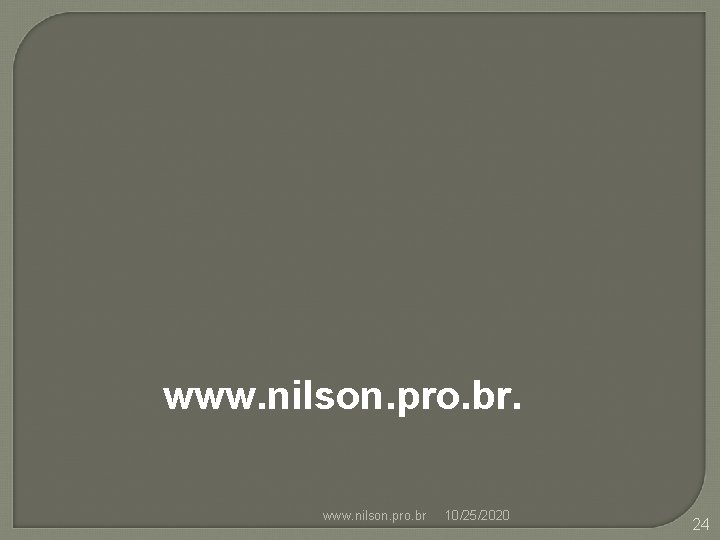 www. nilson. pro. br 10/25/2020 24 