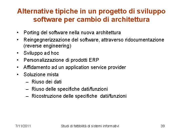 Alternative tipiche in un progetto di sviluppo software per cambio di architettura • Porting