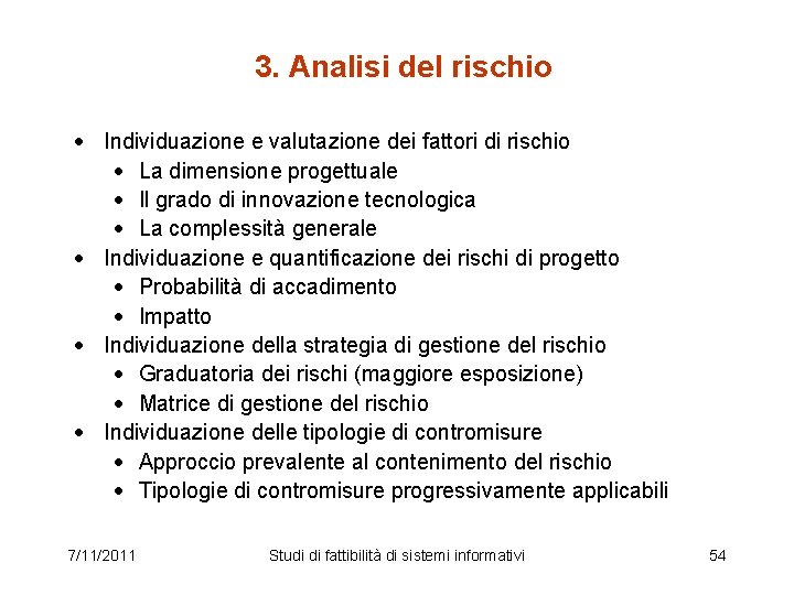 3. Analisi del rischio Individuazione e valutazione dei fattori di rischio La dimensione progettuale