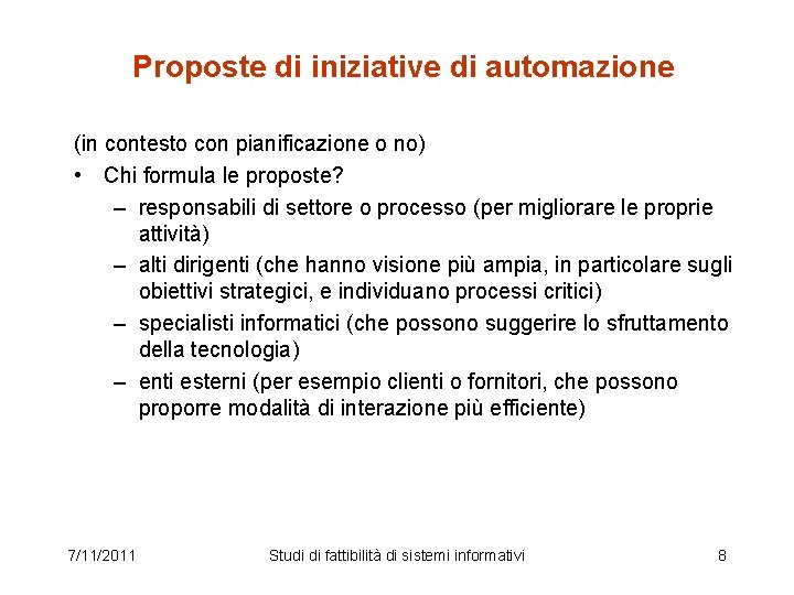 Proposte di iniziative di automazione (in contesto con pianificazione o no) • Chi formula