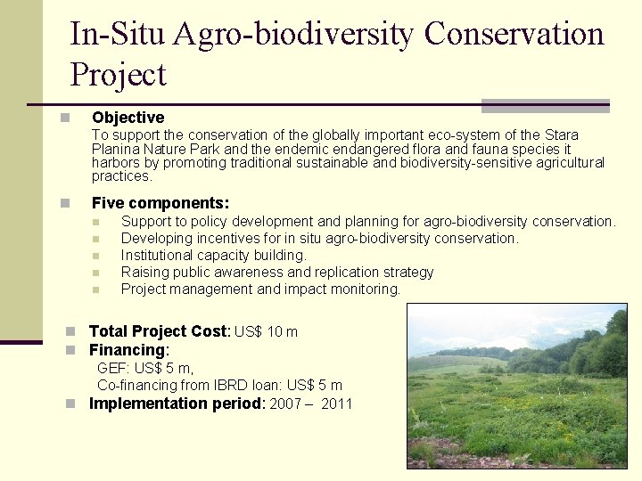 In-Situ Agro-biodiversity Conservation Project n Objective To support the conservation of the globally important
