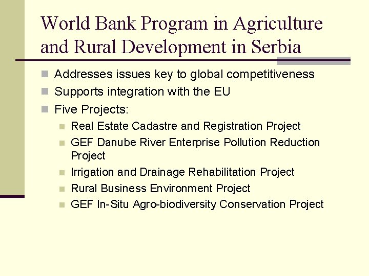 World Bank Program in Agriculture and Rural Development in Serbia n Addresses issues key