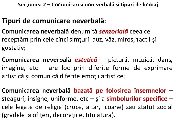 Secţiunea 2 – Comunicarea non-verbală şi tipuri de limbaj Tipuri de comunicare neverbală: Comunicarea