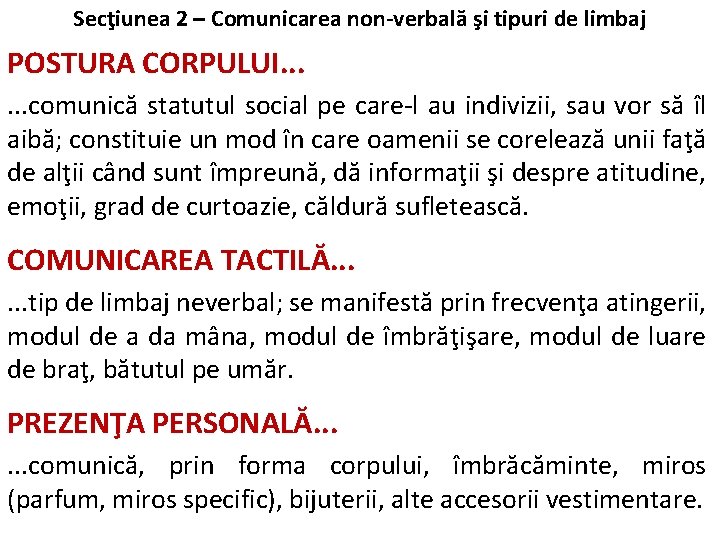 Secţiunea 2 – Comunicarea non-verbală şi tipuri de limbaj POSTURA CORPULUI. . . comunică