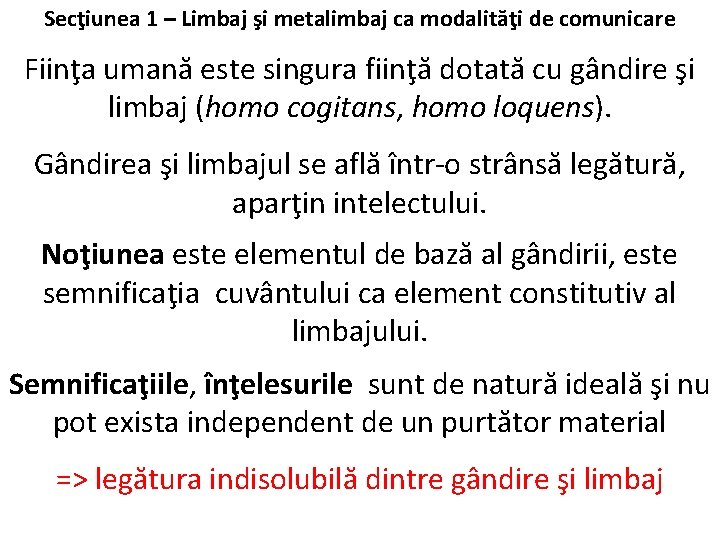 Secţiunea 1 – Limbaj şi metalimbaj ca modalităţi de comunicare Fiinţa umană este singura