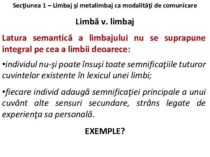 Secţiunea 1 – Limbaj şi metalimbaj ca modalităţi de comunicare Limbă v. limbaj Latura