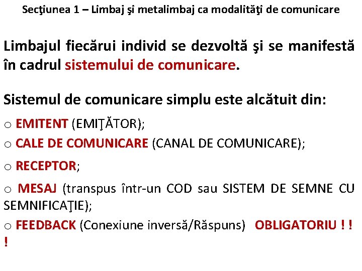Secţiunea 1 – Limbaj şi metalimbaj ca modalităţi de comunicare Limbajul fiecărui individ se