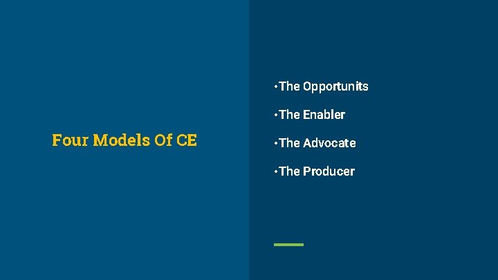  • The Opportunits • The Enabler Four Models Of CE • The Advocate