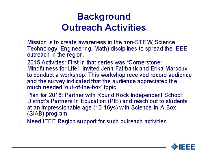 Background Outreach Activities l l Mission is to create awareness in the non-STEM( Science,