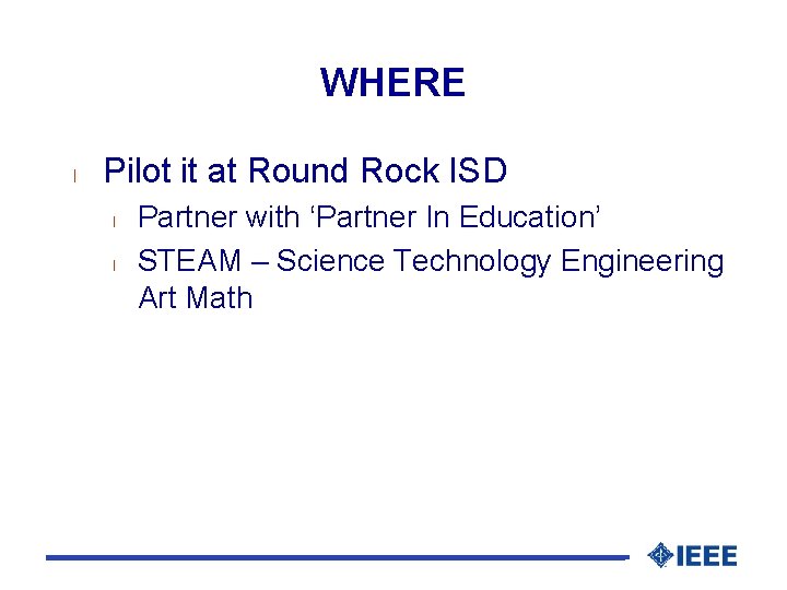 WHERE l Pilot it at Round Rock ISD l l Partner with ‘Partner In