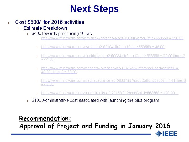 Next Steps l Cost $500/ for 2016 activities l Estimate Breakdown l $400 towards