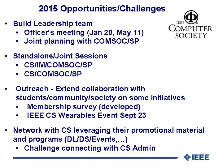 2015 Opportunities/Challenges • Build Leadership team • Officer’s meeting (Jan 20, May 11) •