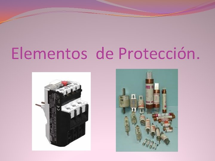 Elementos de Protección. 