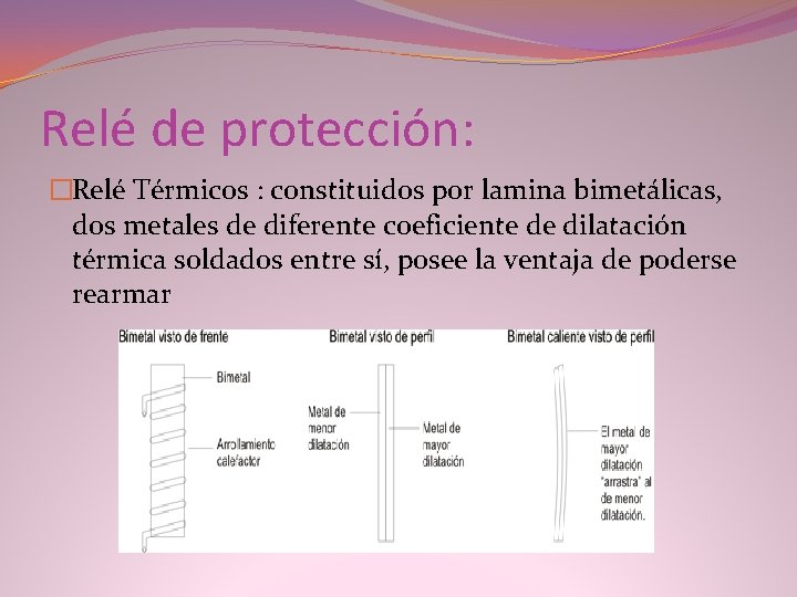 Relé de protección: �Relé Térmicos : constituidos por lamina bimetálicas, dos metales de diferente