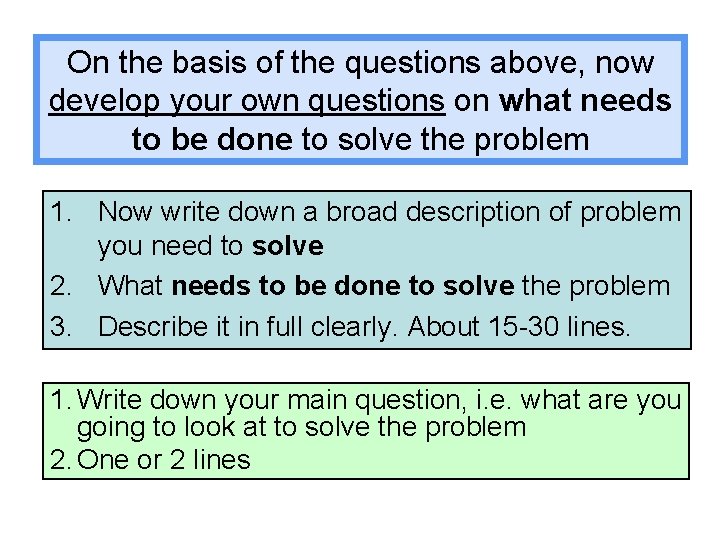 On the basis of the questions above, now develop your own questions on what