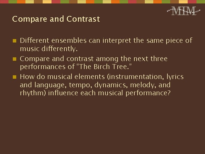 Compare and Contrast Different ensembles can interpret the same piece of music differently. n