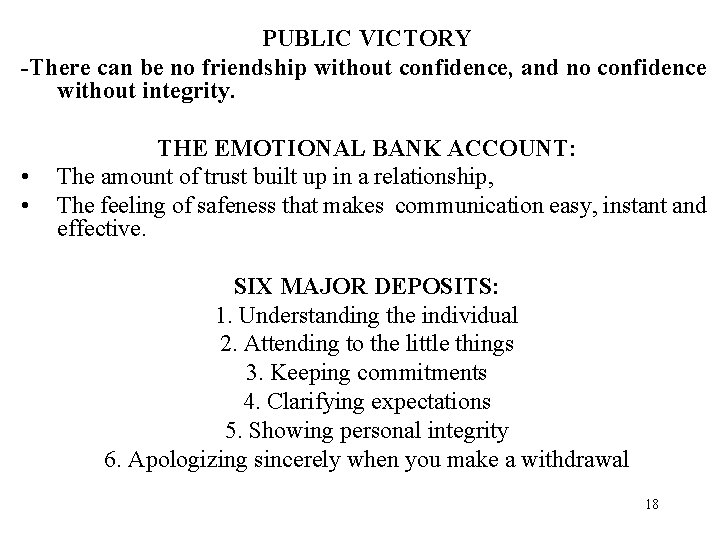 PUBLIC VICTORY -There can be no friendship without confidence, and no confidence without integrity.