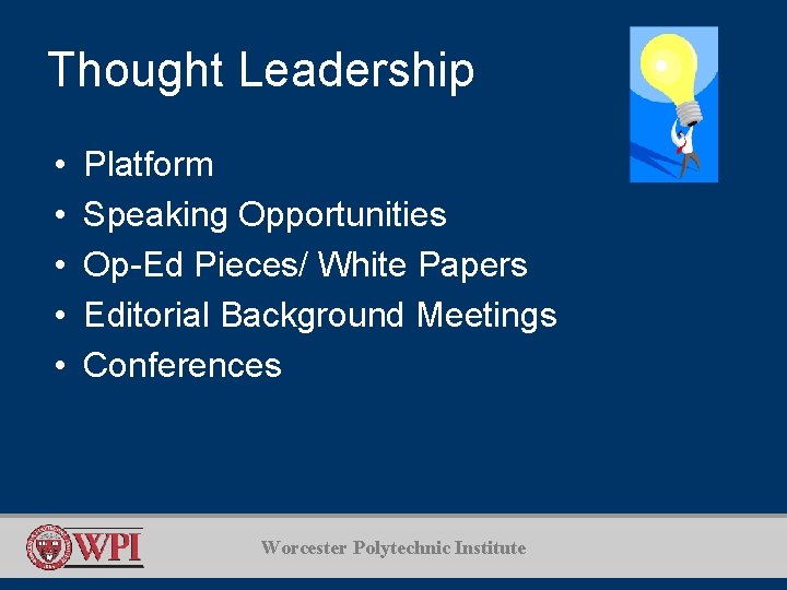 Thought Leadership • • • Platform Speaking Opportunities Op-Ed Pieces/ White Papers Editorial Background